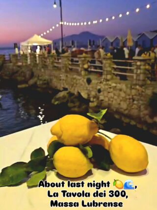 About last night 🍋 🌊  #arl #ristoratorilubrensi #latavoladei300 #marinadipuolo #MassaLubrense communita🍋